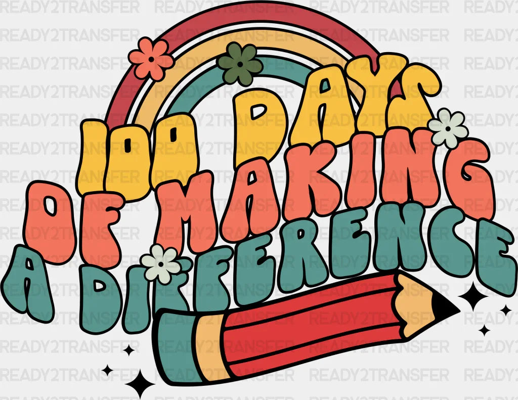 100 Days Of Making A Difference Dtf Transfer