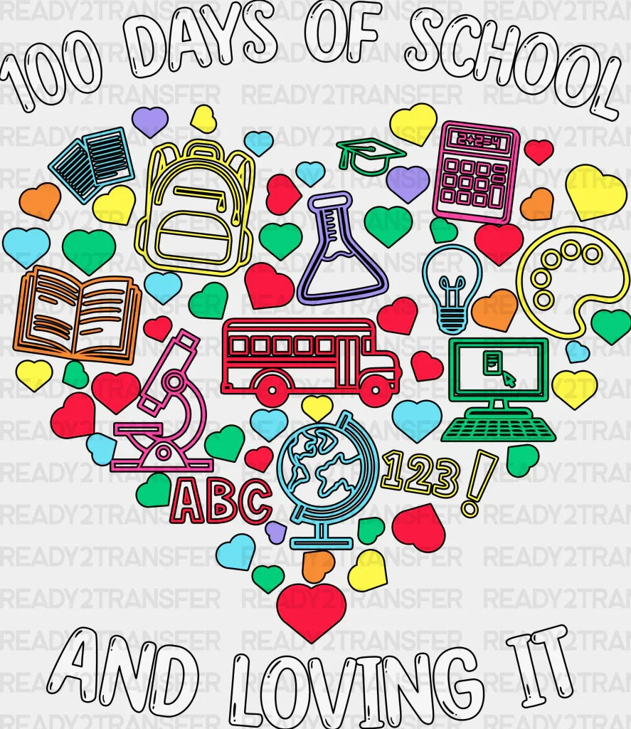 100 Days Of School And Loving It Dtf Transfer