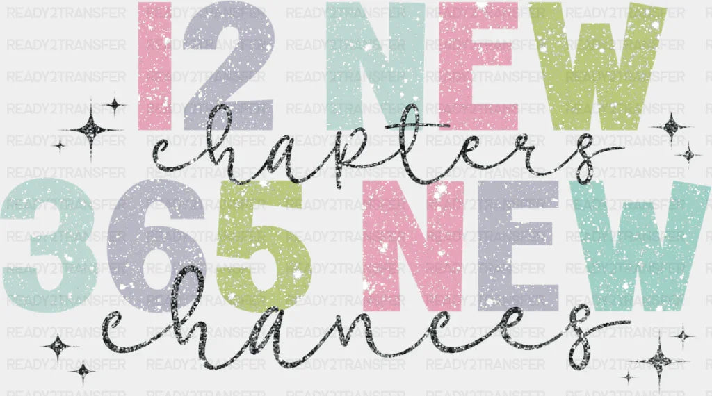 12 New Chapter 365 Chances - Year Dtf Heat Transfer