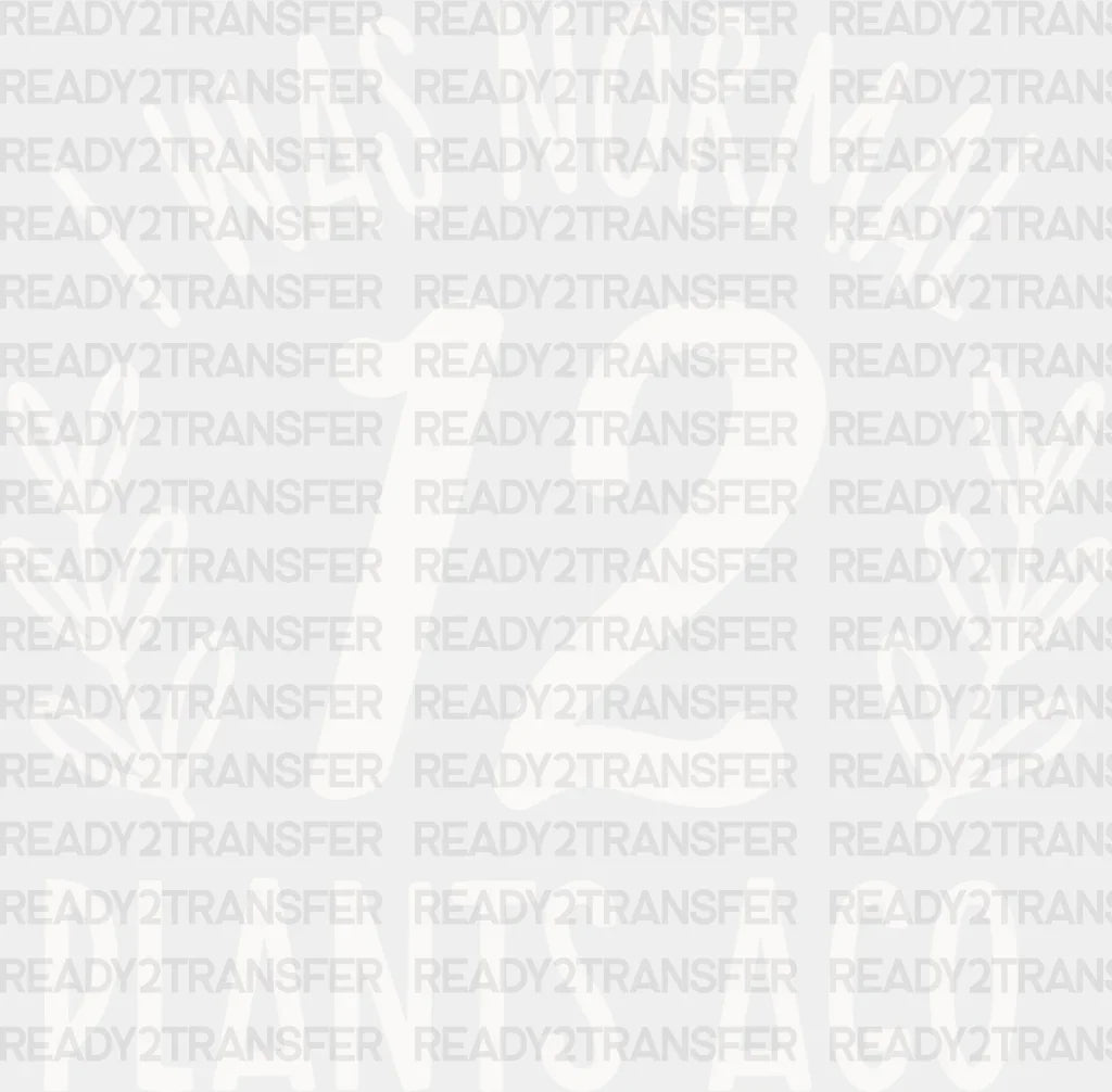 12 Plants Ago - Dtf Heat Transfer Adult Unisex S & M (10’’) / Light Color Design (See Imaging)