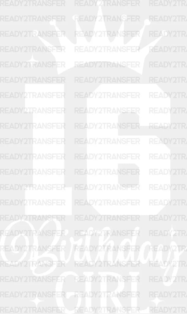 16 Birthday Girl - Sweet Dtf Heat Transfer Adult Unisex S & M (10’’) / Light Color Design (See