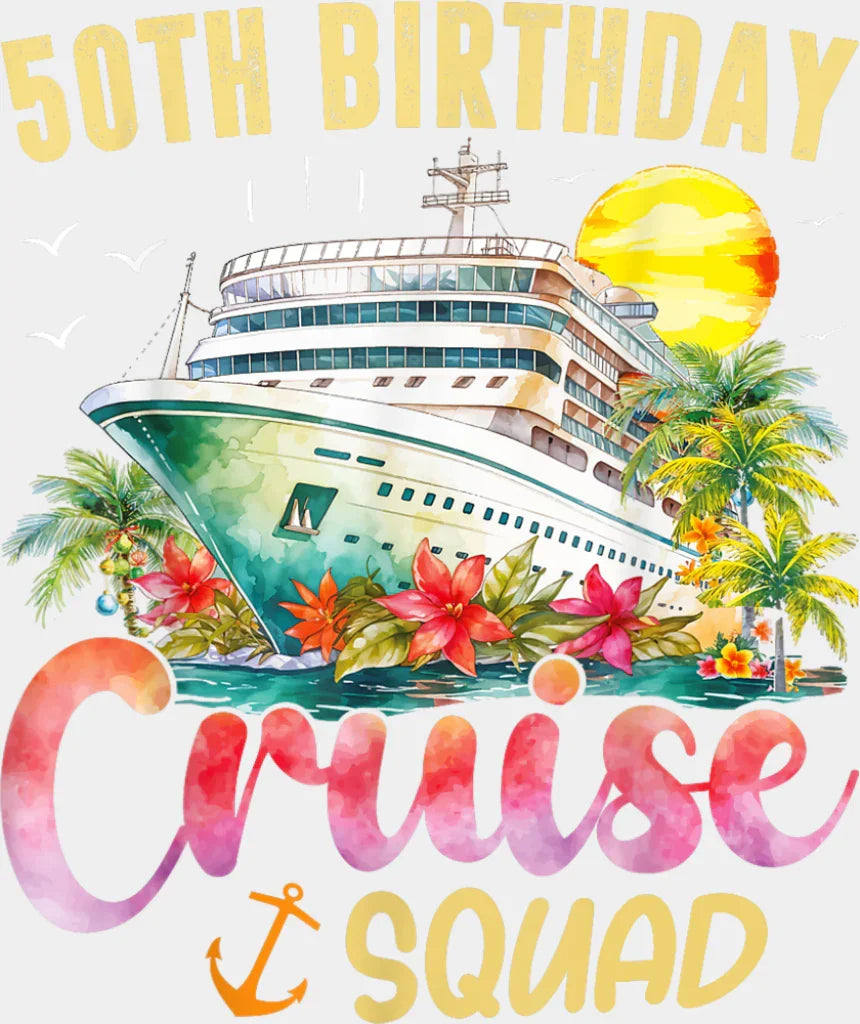50th Birthday Cruise Squad - Vacation DTF Transfer Adult Unisex - S & M (10’’) / Light Color Design (See Imaging)