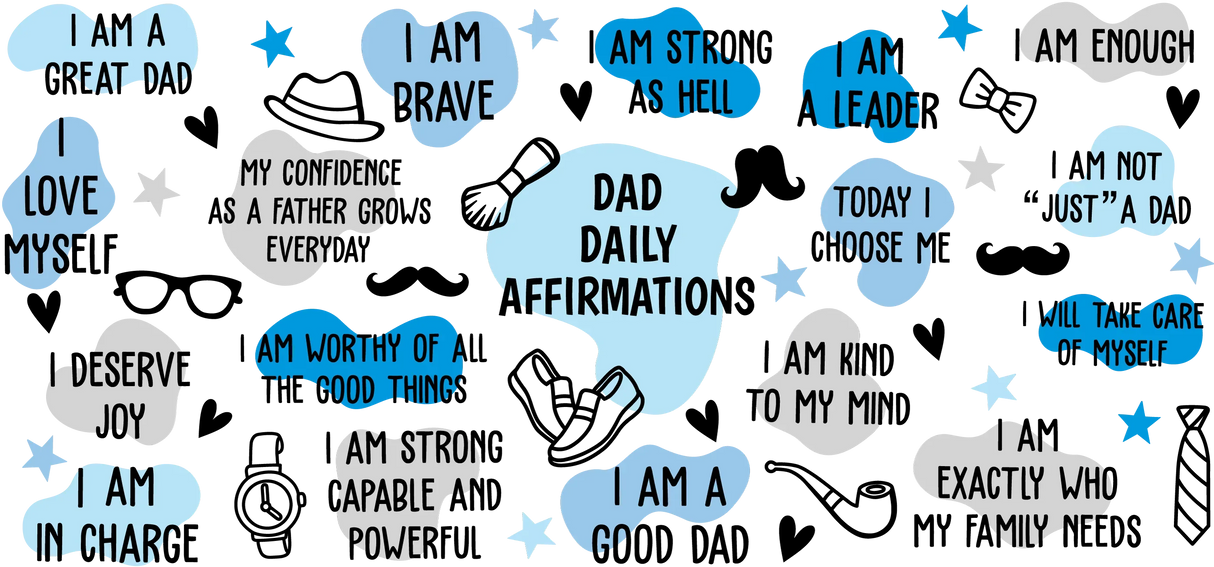 Dad Daily Affirmations - Dad Cup Wrap UV Sticker Permanent UV DTF Decal