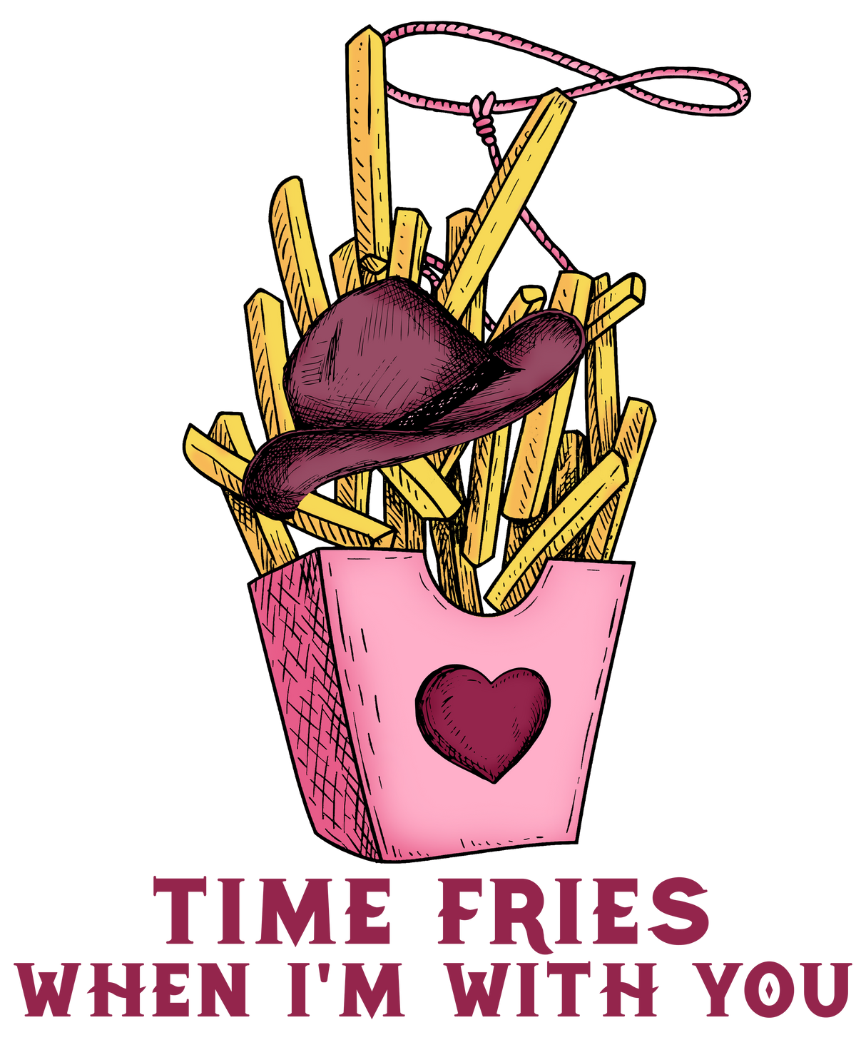 TIME FRIES WHEN IM WITH YOU DTF Transfer ready2transfer