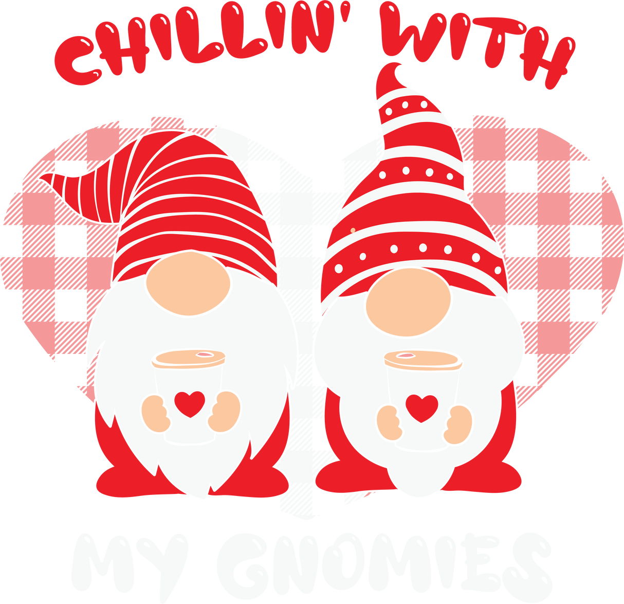 CHILLIN WITH MY GNOMIES DTF Transfer ready2transfer