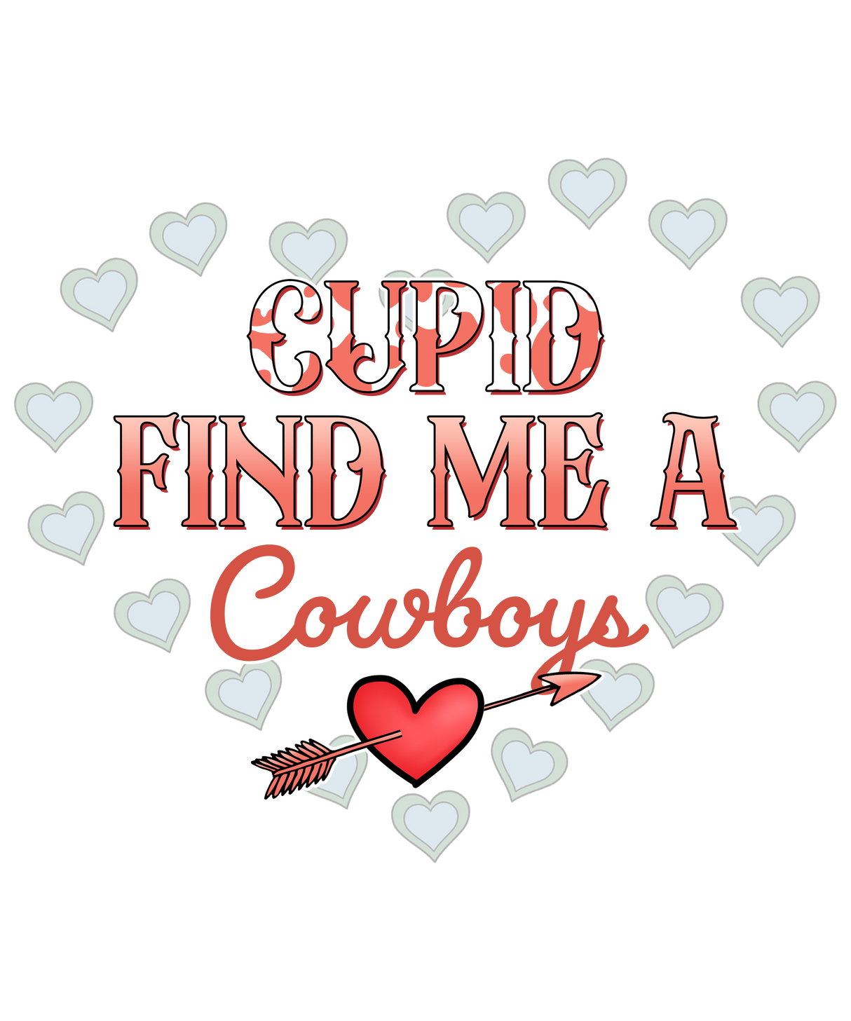 CUPID FIND ME A COWBOY HEART EDITION DTF Transfer ready2transfer