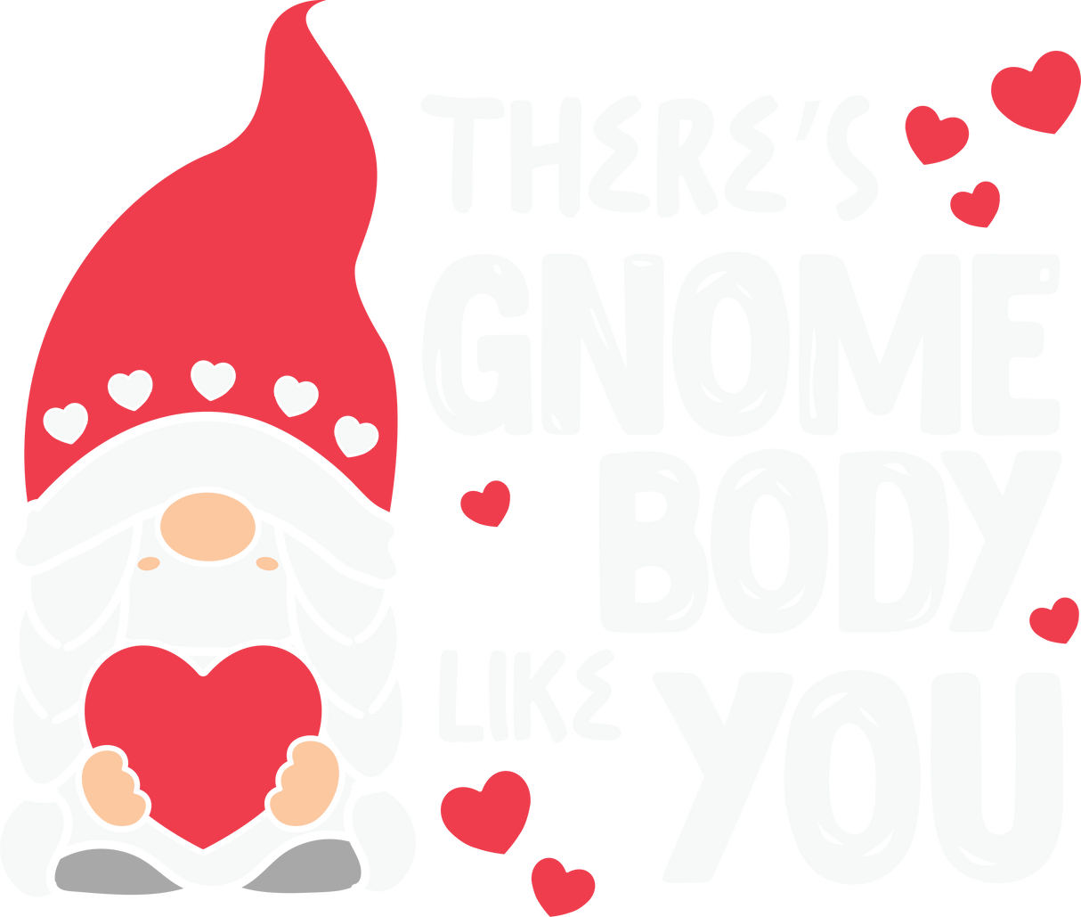 THERE IS GNOME BODY LIKE YOU DTF Transfer ready2transfer