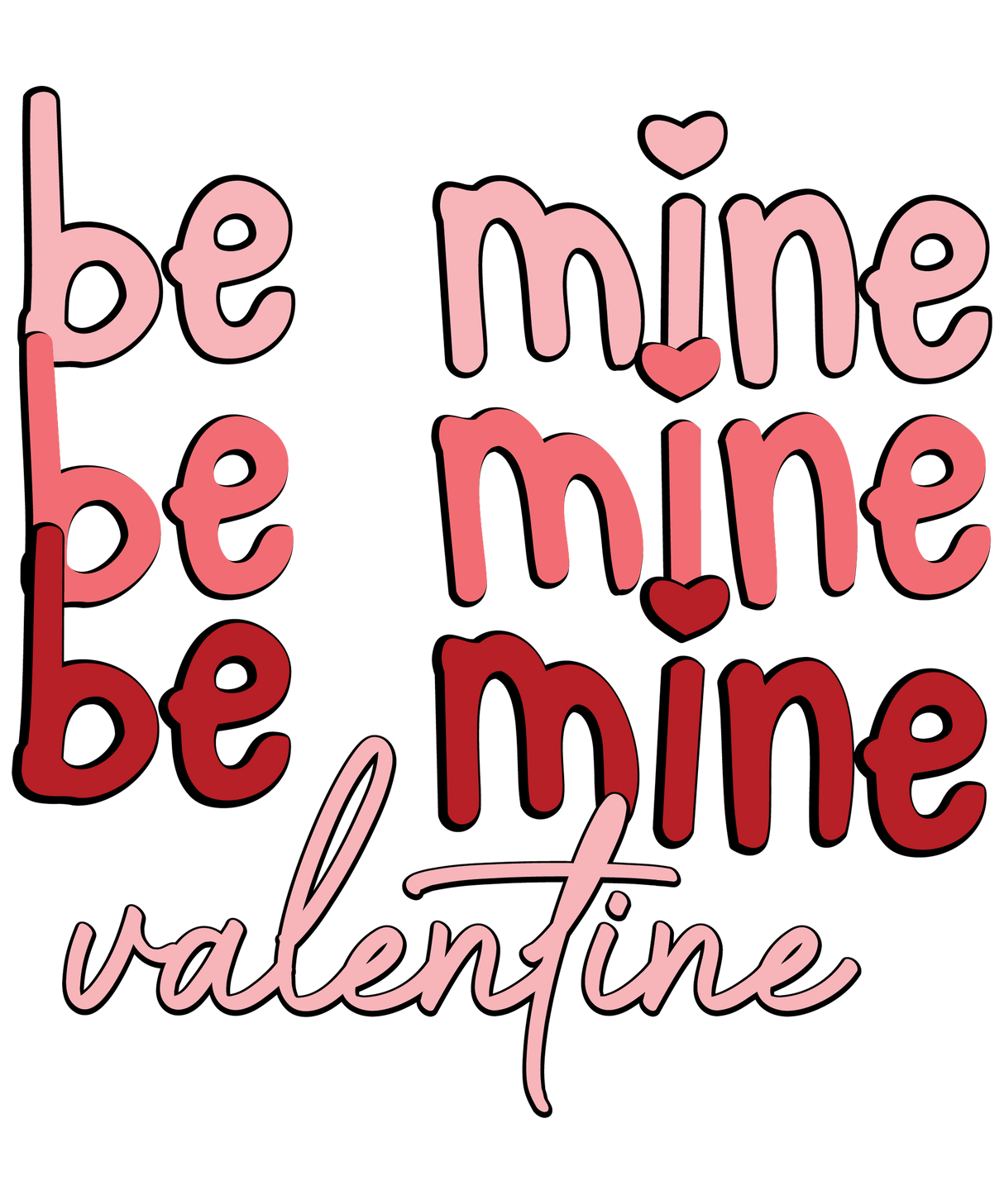 BE MINE VALENTINE EDITION DTF Transfer ready2transfer