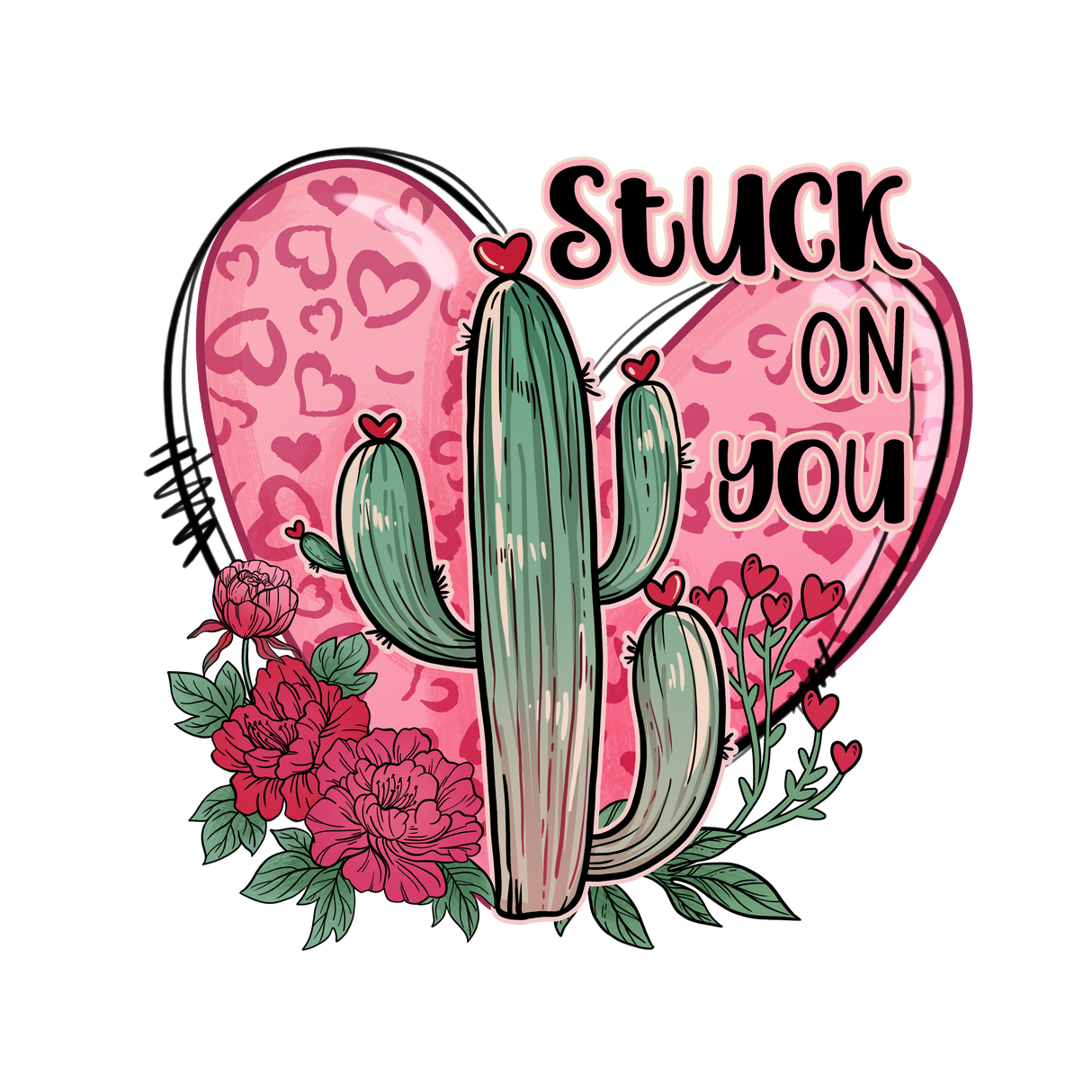 STUCK ON YOU AND ROSES DTF Transfer ready2transfer