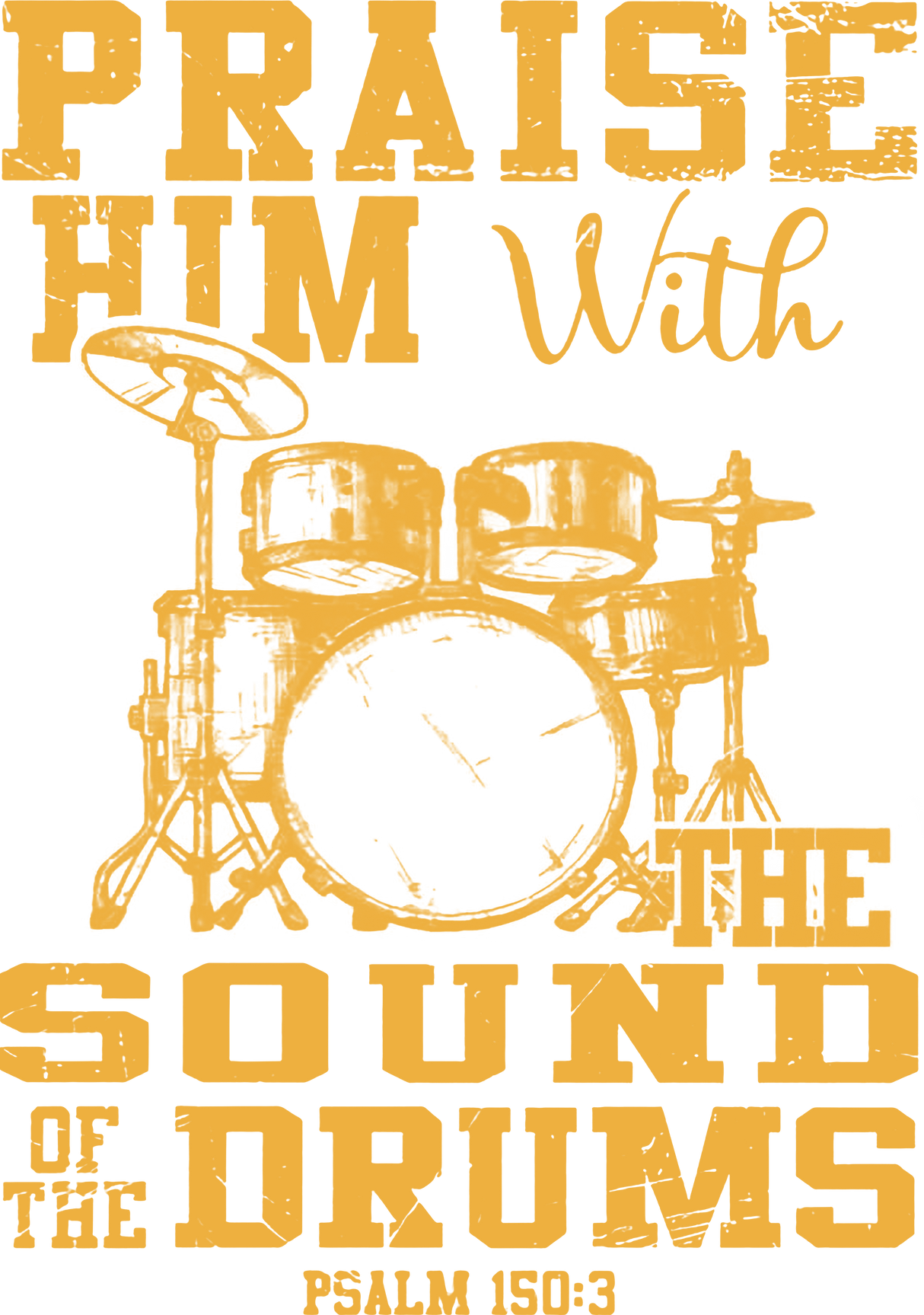 Praise Him With The Sound Of The Drums - Music DTF Transfers ready2transfer