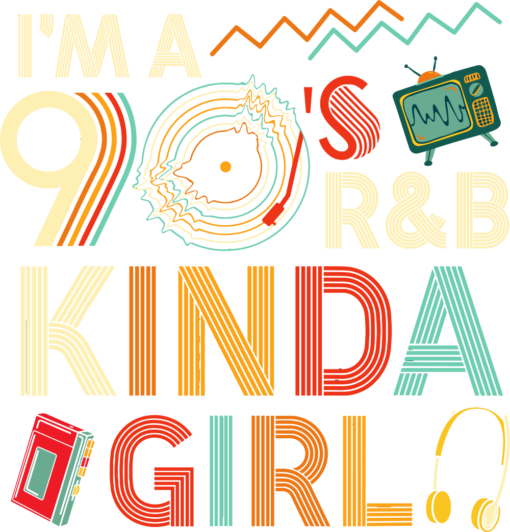 I'm A 90's R&B Kinda Girl - Music DTF Transfers ready2transfer Light Color Design (See Imaging)