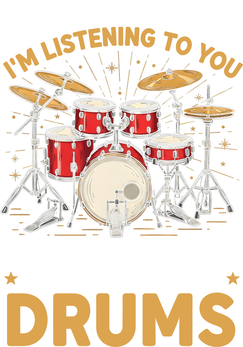 In My Head I'm Playing My Drums - Music DTF Transfers ready2transfer Light Color Design (See Imaging)
