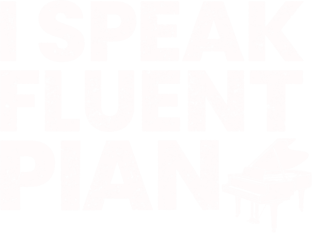 I Speak Fluent Piano - Music DTF Transfers ready2transfer Light Color Design (See Imaging)