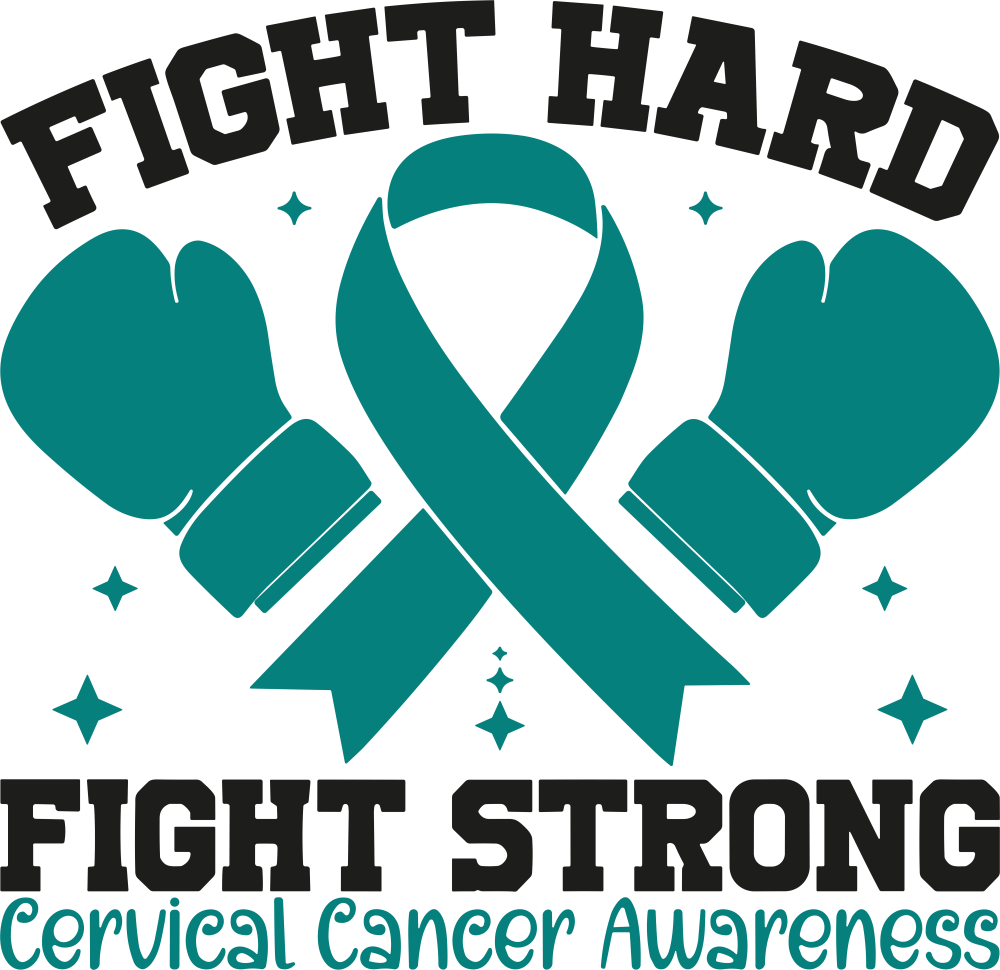 Fight Hard Fight Strong - Cervical Cancer DTF Transfers