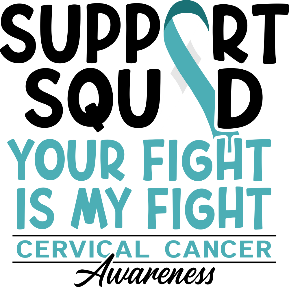 Support Squad Your Fight Is My Fight - Cervical Cancer DTF Transfers