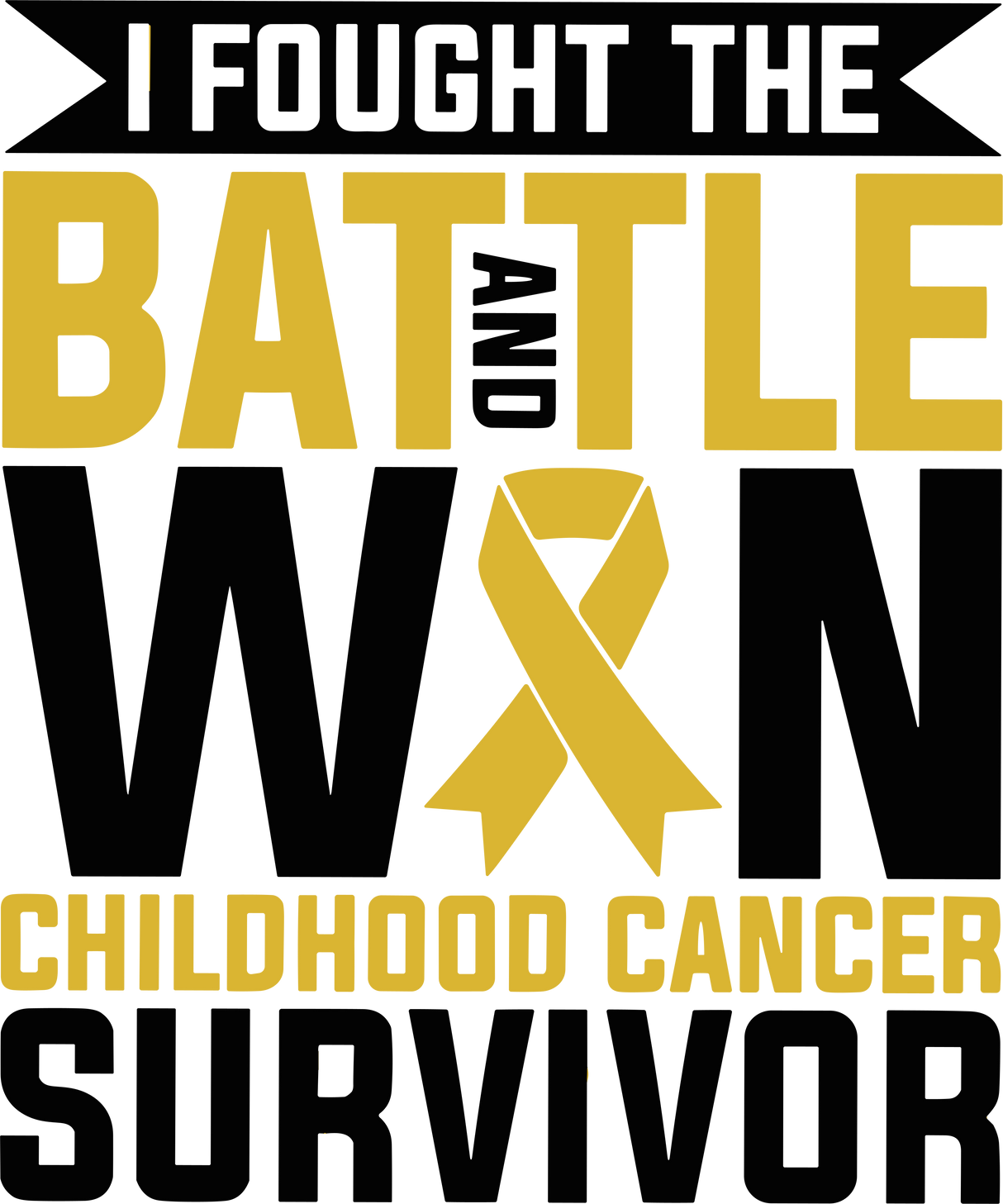 I Fought The Battle And Won - Childhood Cancer DTF Transfers