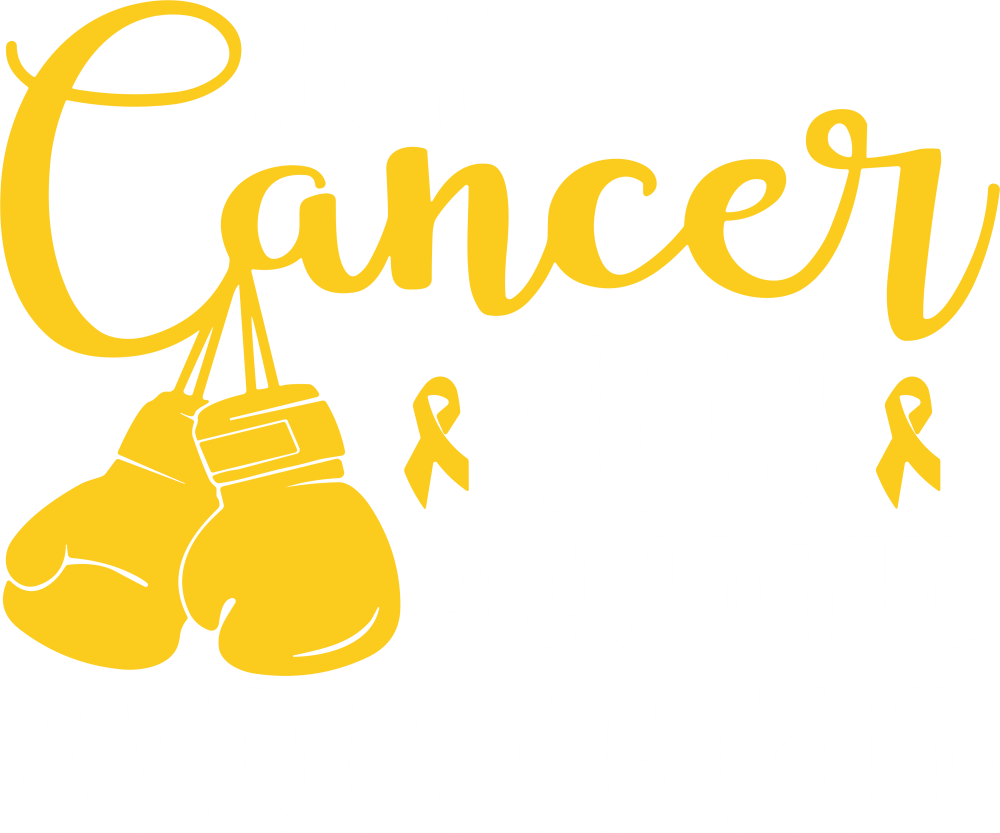Hey Cancer You Picked The Wrong Kid - Childhood Cancer DTF Transfers