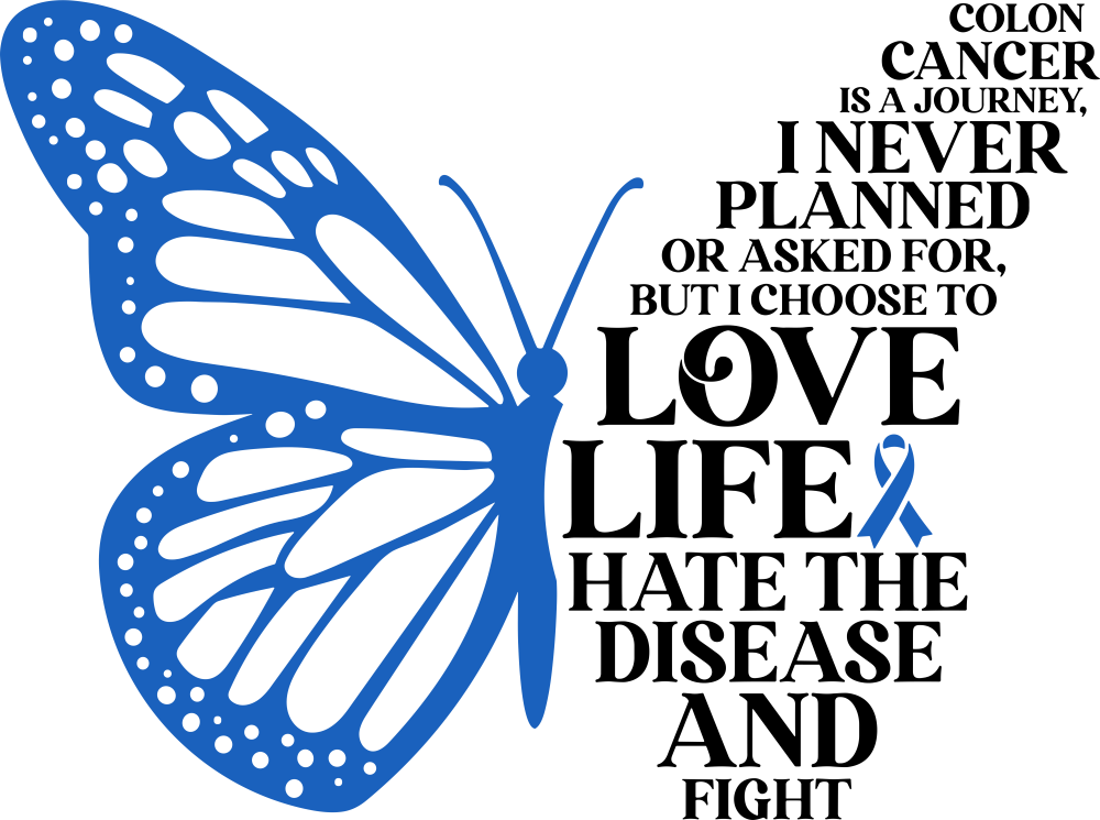 I Choose To Love Life - Colon Cancer DTF Transfers