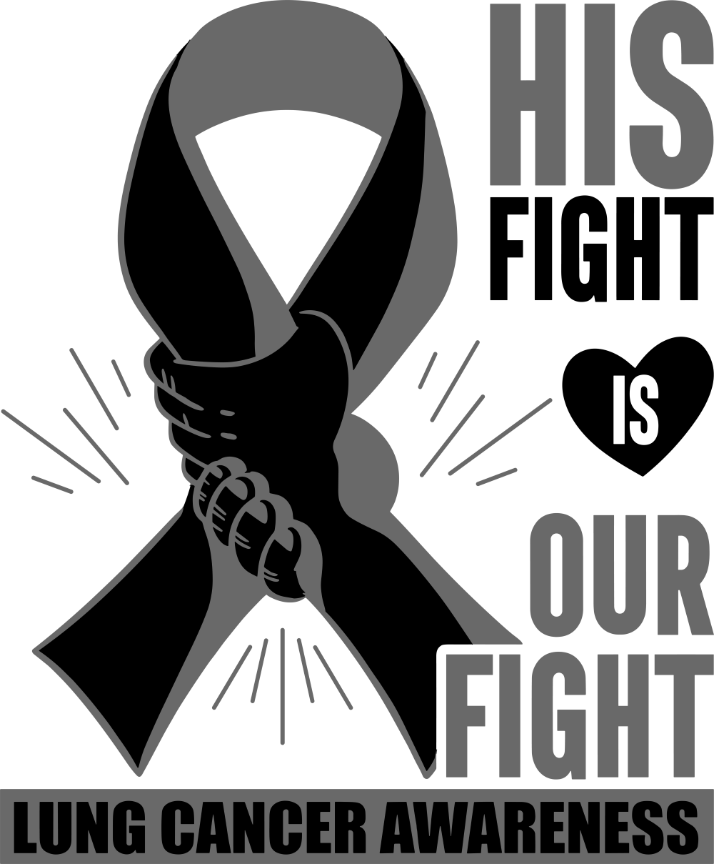 His Fight Is Our Fight - Lung Cancer DTF Transfers