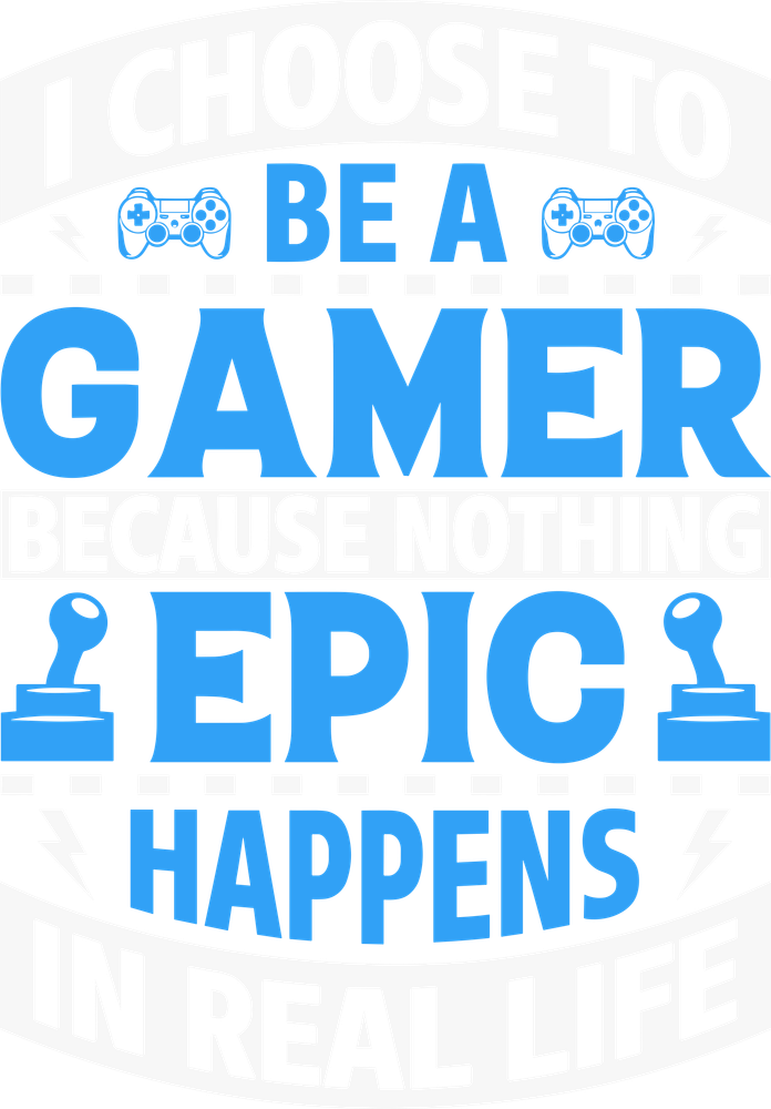 I Choose To Be A Gamer - Video Games DTF Transfers