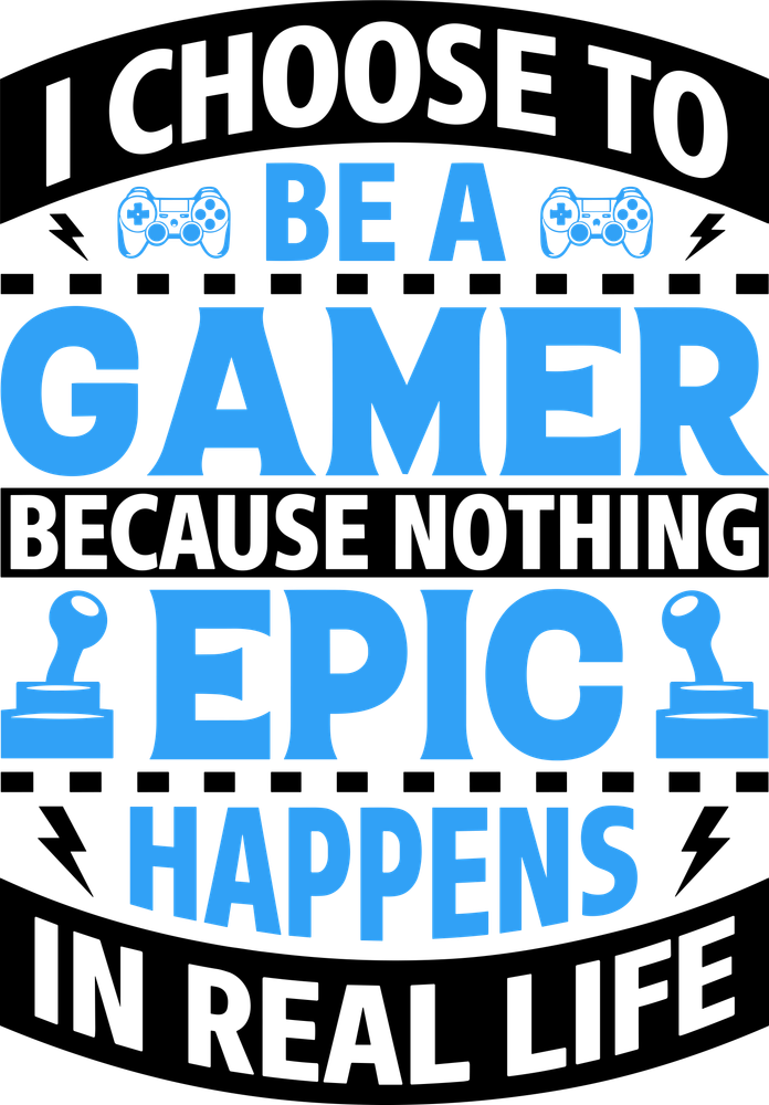I Choose To Be A Gamer - Video Games DTF Transfers