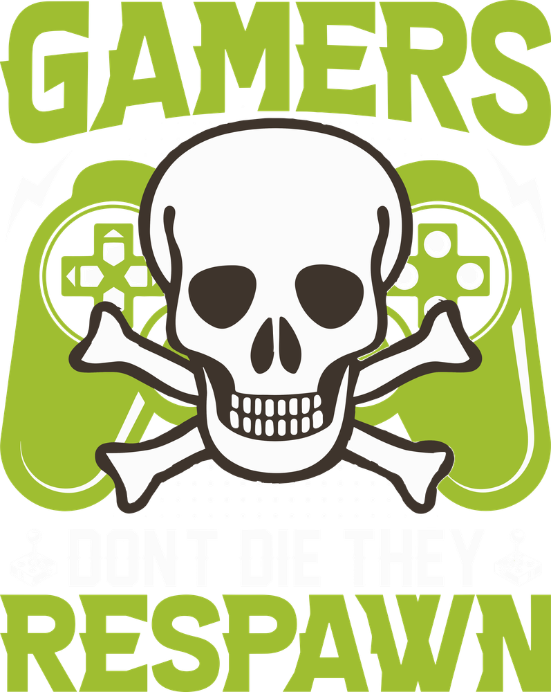 Gamers Don't Die They Respawn - Video Games DTF Transfers