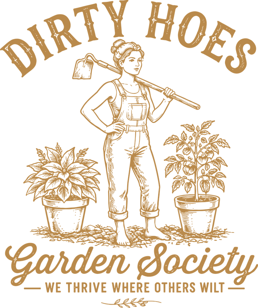 Dirty Hoes Garden Society - Gardening DTF Transfers