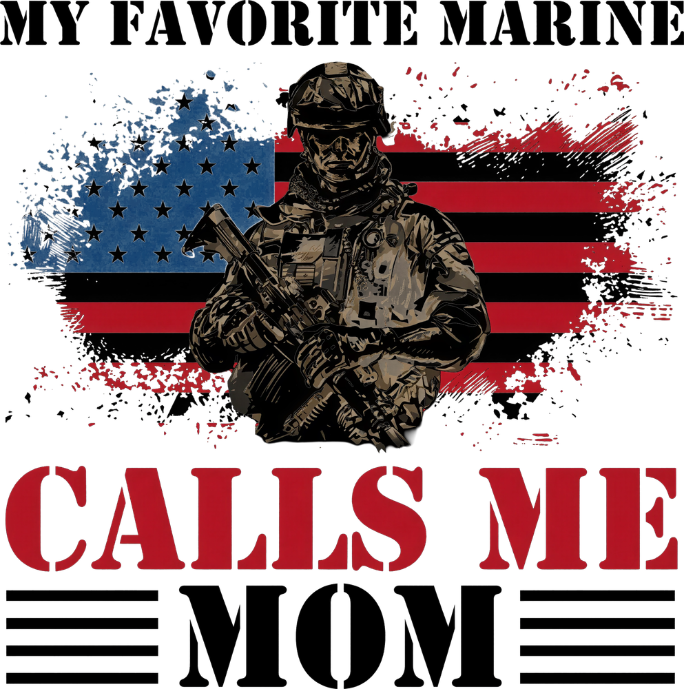 My Favorite Marine Calls Me Mom - Marines DTF Transfers