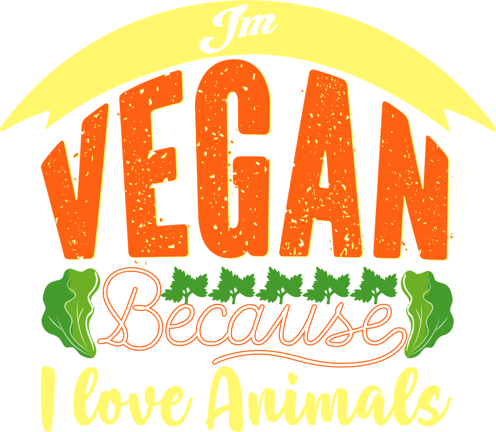 Vegan Because I Love Animals - Vegan DTF Transfers