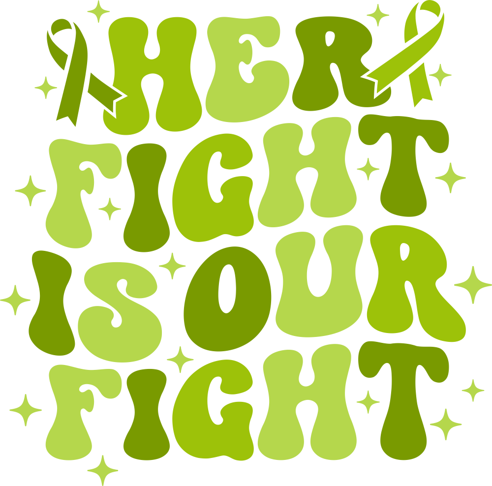 Her Fight Is Our Fight, Black, White & Green - Lymphoma DTF Transfers