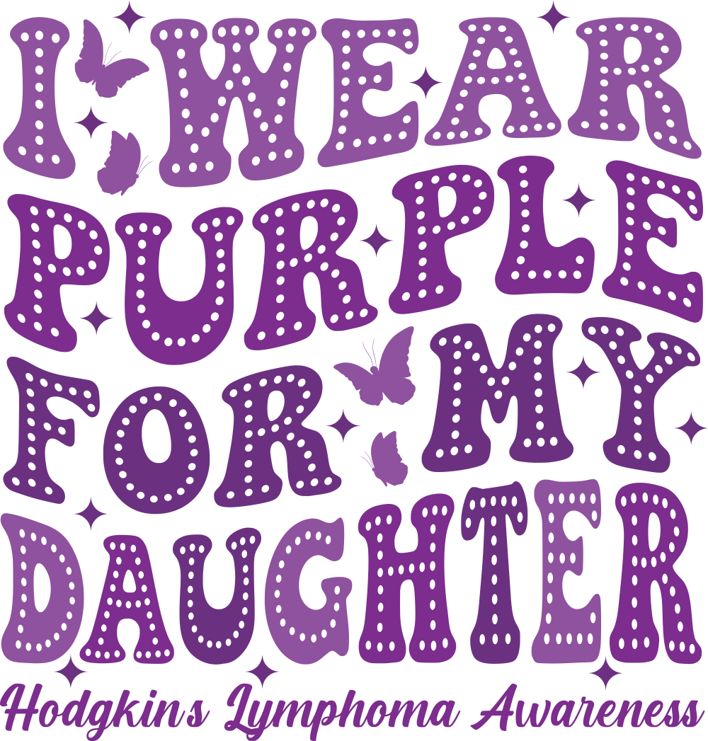 I Wear Purple For My Daughter - Lymphoma DTF Transfers
