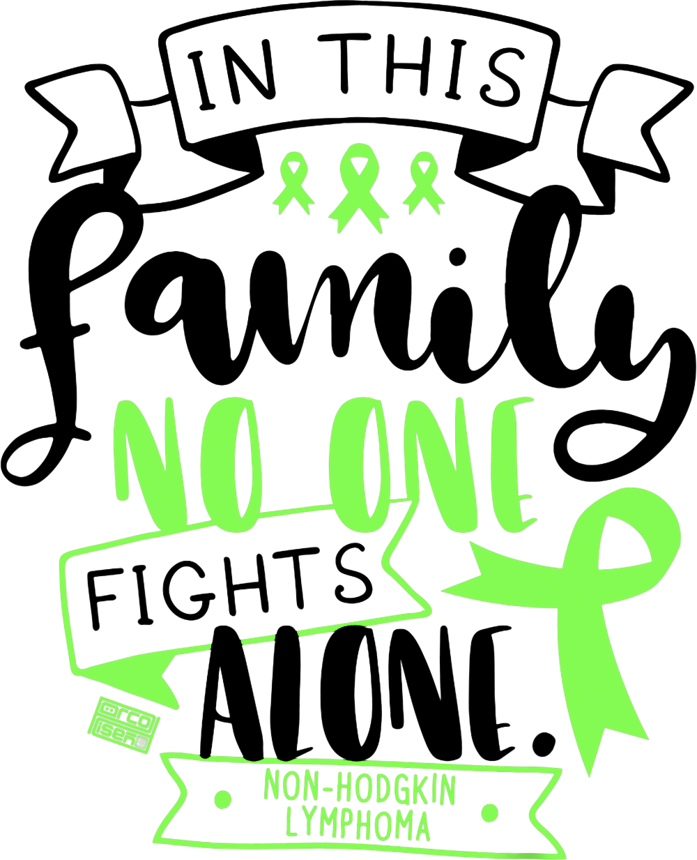 In This Family No One Fights Alone, Non-Hodgkin Lymphoma - Lymphoma DTF Transfers