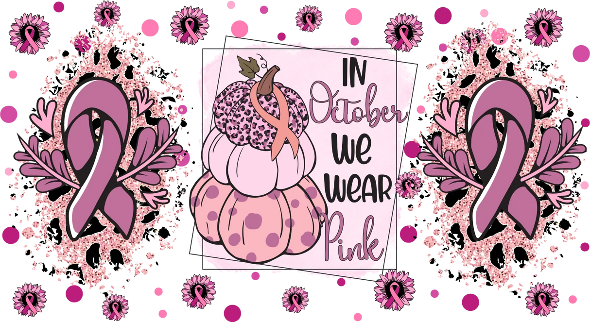 In October We Wear Pink - Awareness Cup Wrap UV Sticker Permanent UV DTF Decal