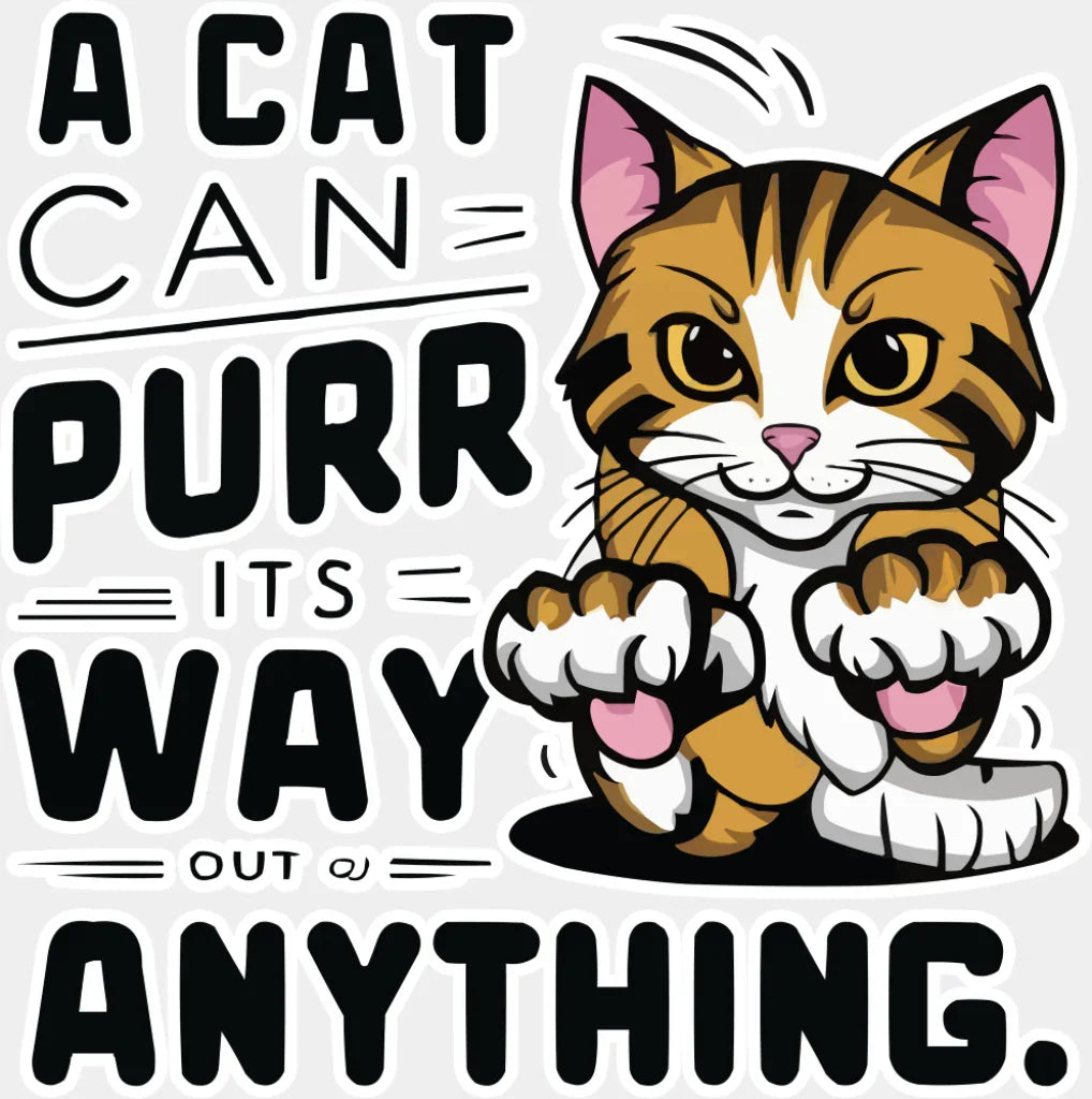 A Cat Can Purr It’s Way Out Of Anything - Cats DTF Transfer Adult Unisex - S & M (10’’) / Light Color Design (See