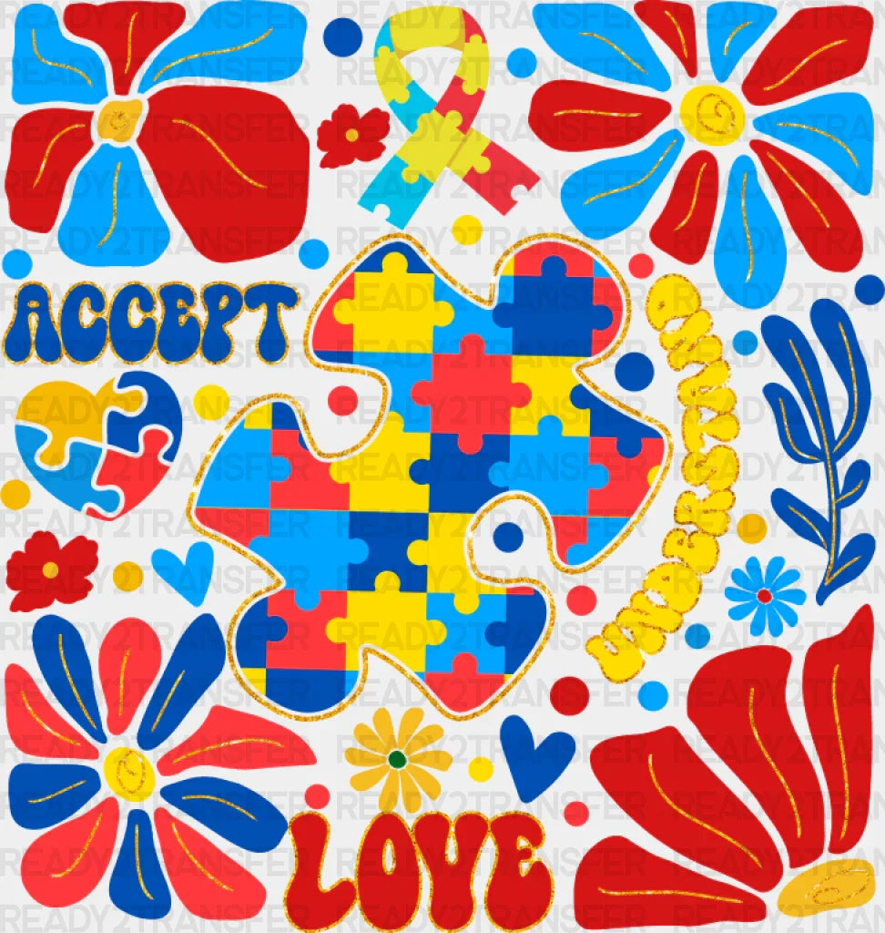 Accept Love Understand Flowers Colorful Design - Autism Awareness Dtf Transfer
