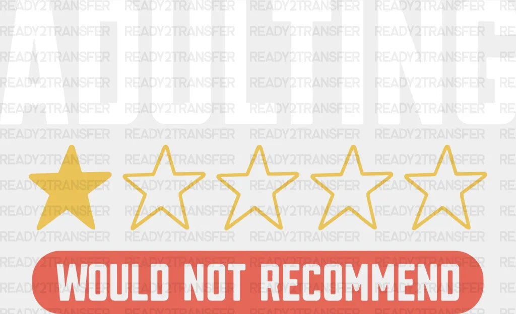 Adulting One Star Would Not Recommend - Funny Dtf Heat Transfer Adult Unisex S & M (10’’) /