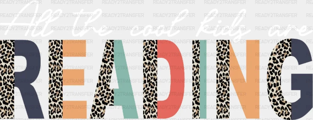 All The Cool Kids Are Reading Dtf Transfer