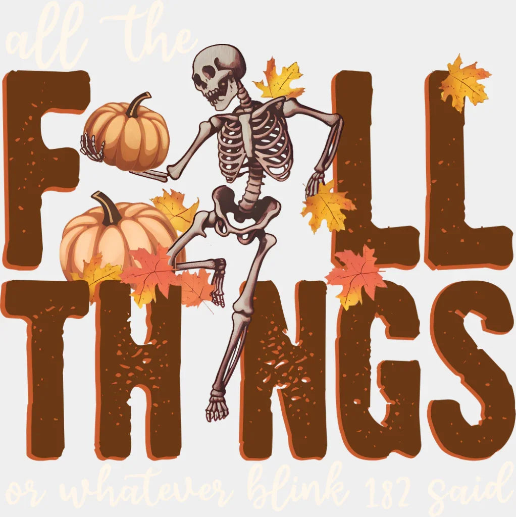 All The Fall Things Pumpkin & Skeleton - Fall DTF Transfer Adult Unisex - S & M (10’’) / Light Color Design (See