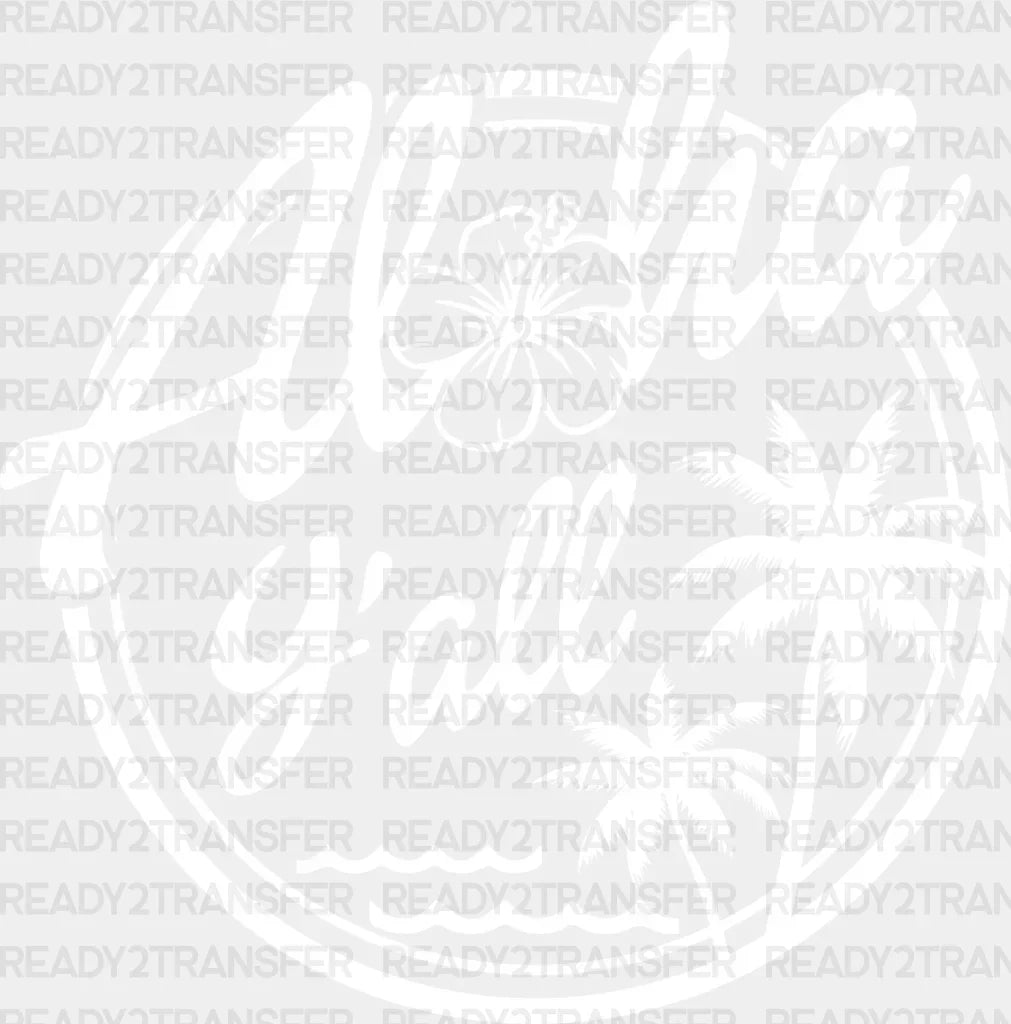 Aloha Y’all Cruise Trip Dtf Heat Transfer Vacation Design Vacay Mode