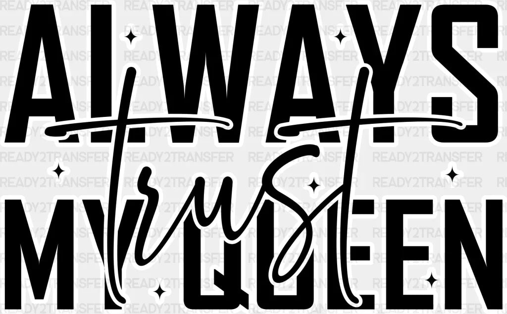 Always Trust - King-Queen Dtf Heat Transfer Adult Unisex S & M (10’’) / Light Color Design (See