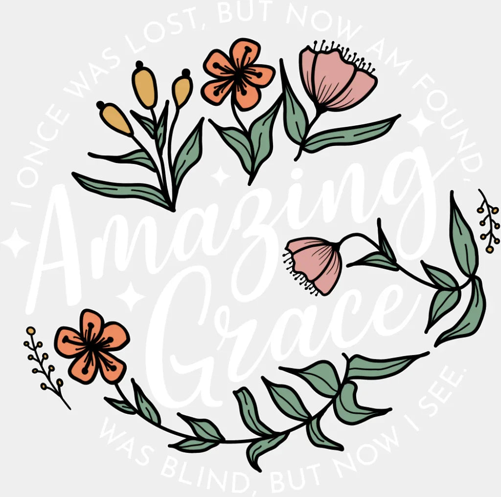 Amazing Grace Flowers - Christianity DTF Transfer Adult Unisex - S & M (10’’) / Light Color Design (See Imaging)