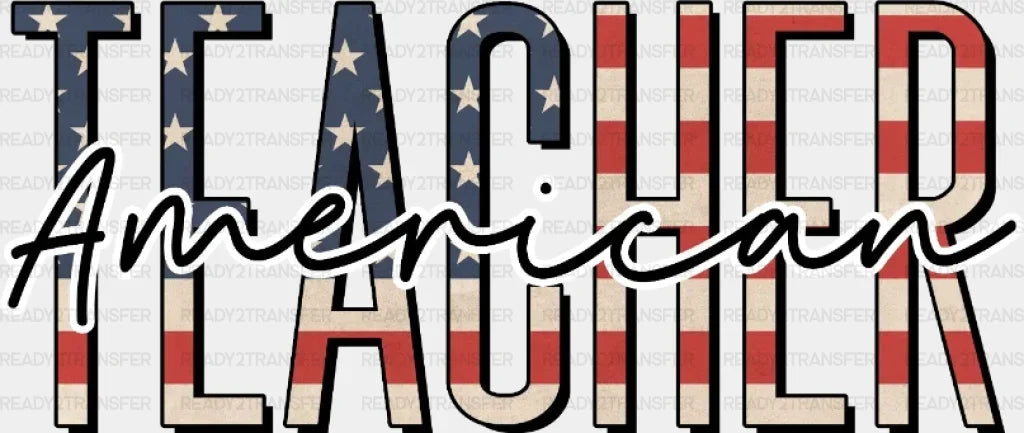 American Teacher 4Th Of July Dtf Heat Transfer