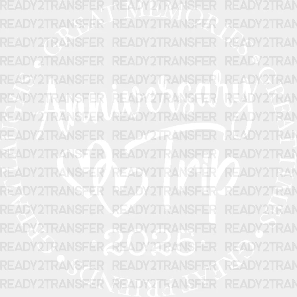 Anniversary Trip 2025 - Dtf Transfer Adult Unisex S & M (10’’) / Light Color Design (See Imaging)
