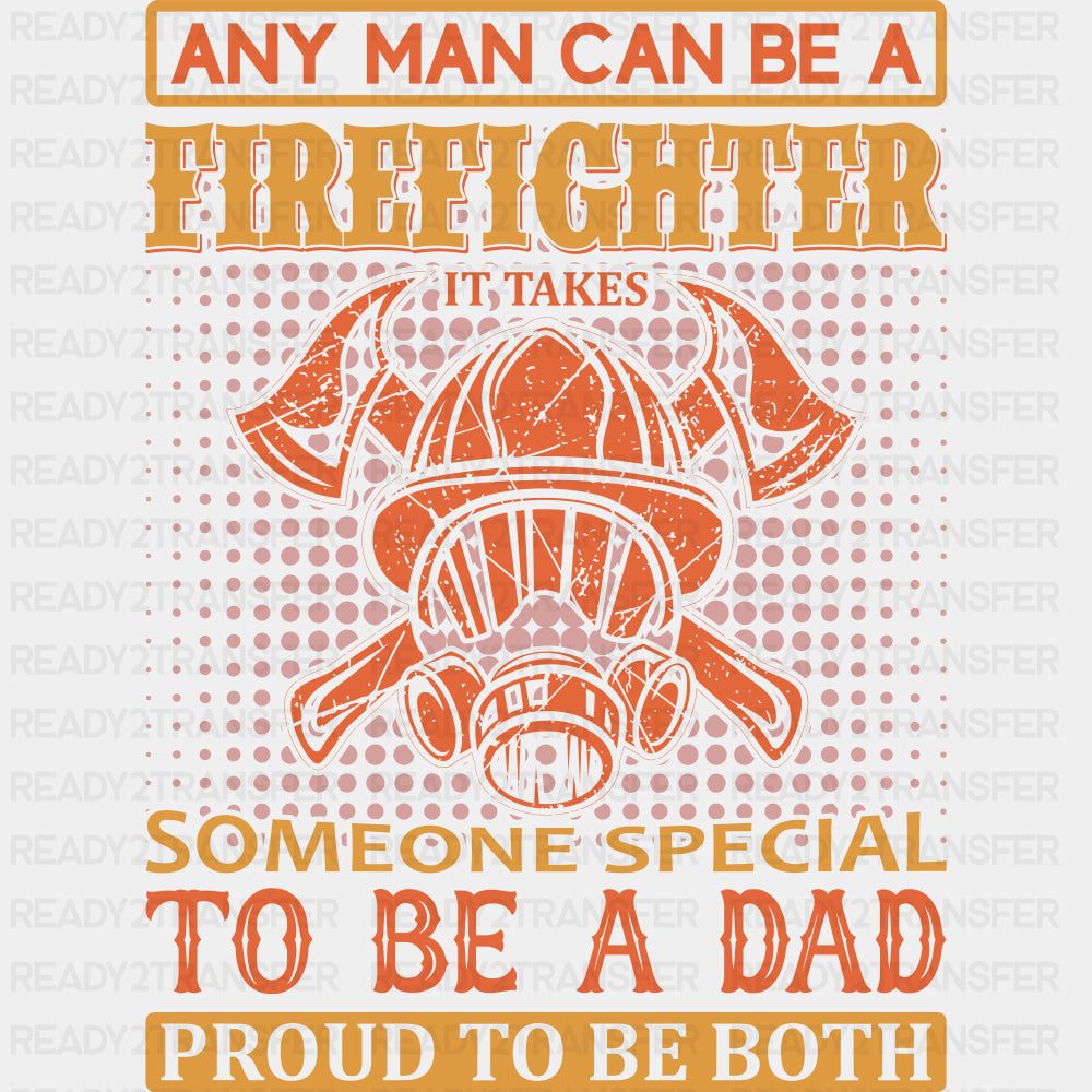 Any Man Can Be A Firefighter - Fire Department DTF Transfers ready2transfer