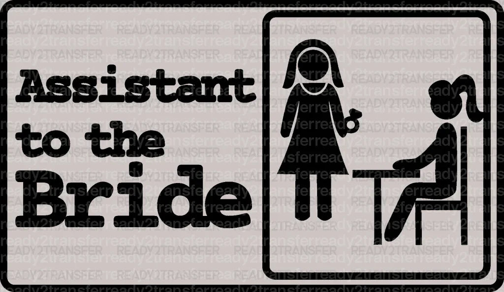 Assistant To The Bride DTF Transfer - ready2transfer