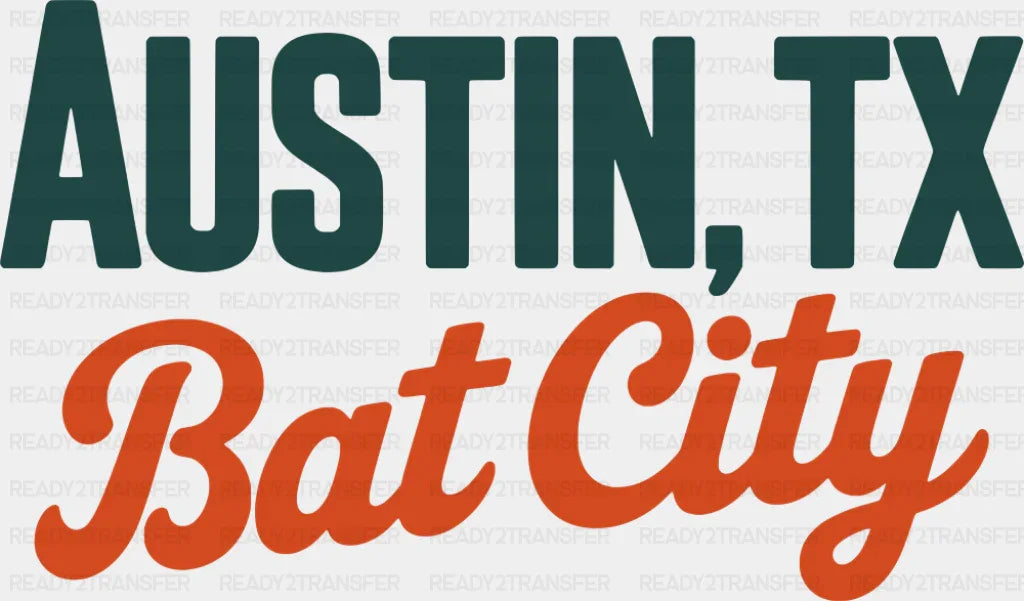Austin TX Bat City - States & Cities DTF Transfer