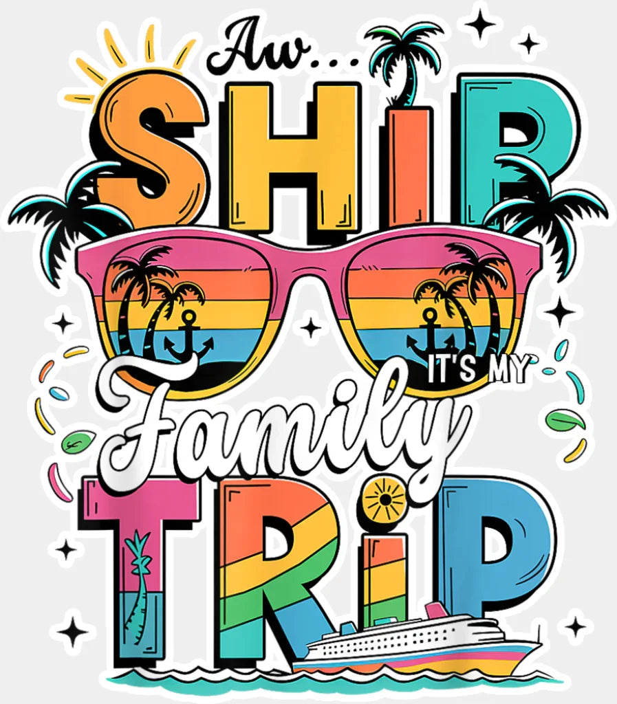 Aw Ship It’s A Family Trip Pink Glasses Design - Vacation DTF Transfer Adult Unisex - S & M (10’’) / Light Color Design