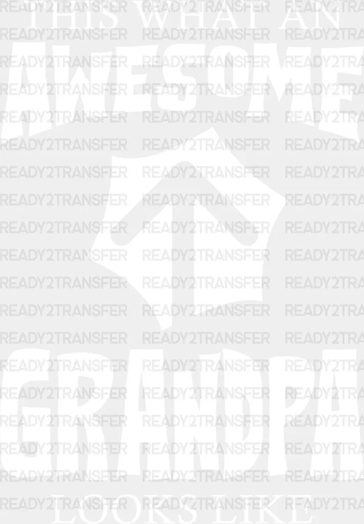 Awesome Grandpa Looks Like - Dtf Heat Transfer Adult Unisex S & M (10’’) / Light Color Design