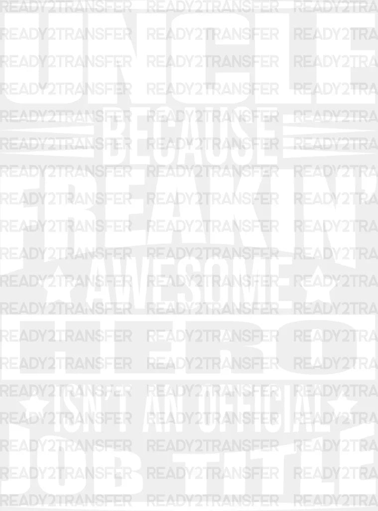 Awesome Hero - Uncle Dtf Heat Transfer Adult Unisex S & M (10’’) / Light Color Design (See Imaging)