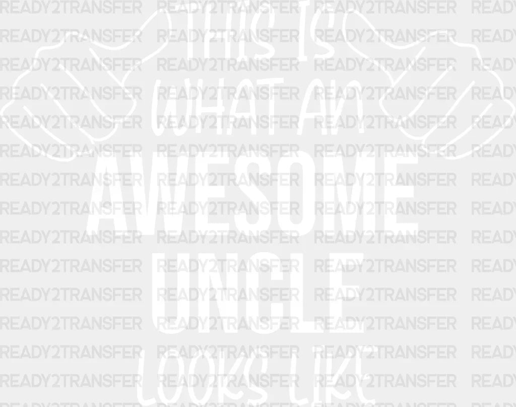 Awesome Uncle Looks Like Design - Dtf Heat Transfer Adult Unisex S & M (10’’) / Light Color
